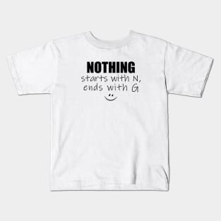 Nothing Starts with N and Ends with G - Funny and Silly Dad Jokes Kids T-Shirt